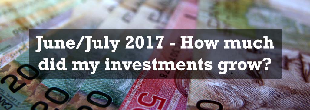 June-July 2017 - How much did my investments grow